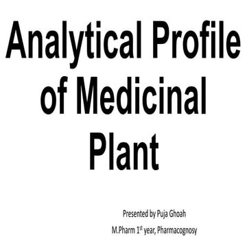 Analytical profile of medicinal plant by Puja Ghosh