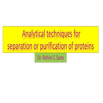 Analytical techniques for separation or purification of proteins