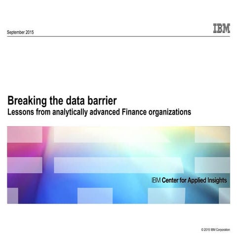 Breaking the data barrier: Lessons from analytically advanced Finance organiz...