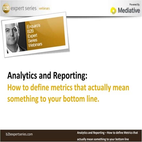 Analytics and Reporting: How to define metrics that actually mean something t...