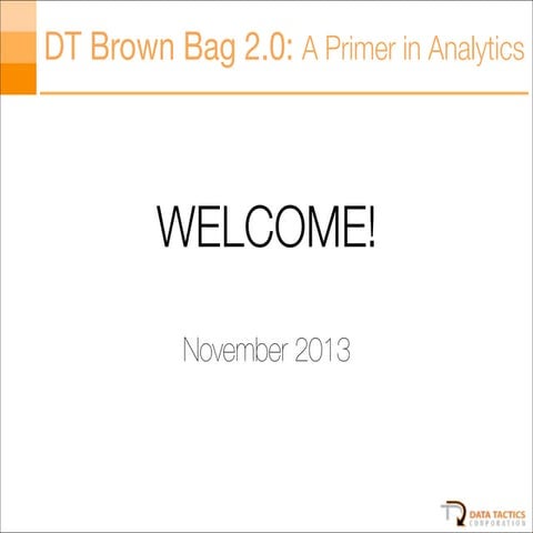 Data Tactics Analytics Brown Bag (November 2013)