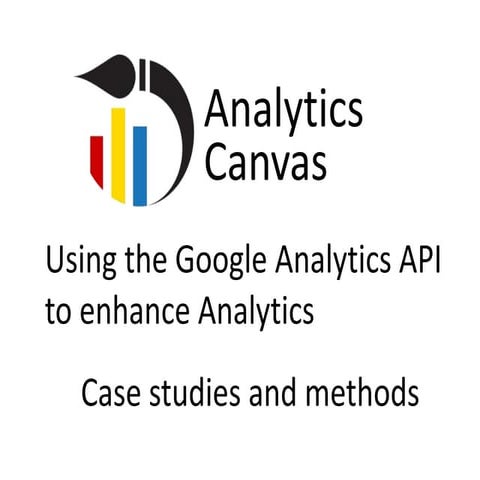 The Google Analytics API and Analytics Canvas