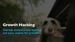 Startup Analytics and Figuring out Your Engine for Growth