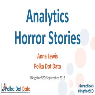 Analytics Horror Stories - Brighton...