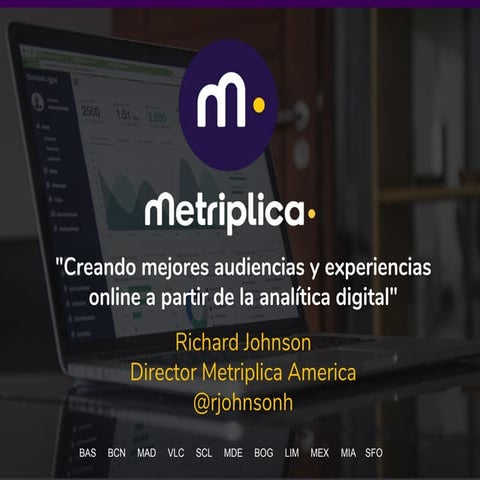 Creando mejores audiencias y experiencias online a partir de la analítica dig...