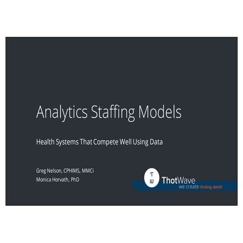 Analytics Staffing Models of Health Systems That Compete Well Using Data