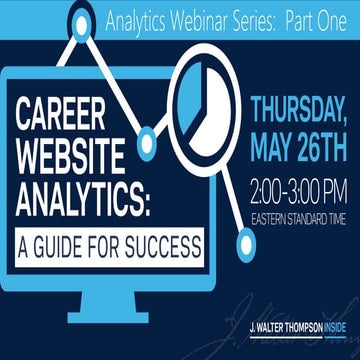 Career Website Analytics - Webinar by J Walter Thompson INSIDE