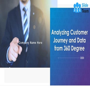 Analyzing Customer Journey And Data From 360 Degree PowerPoint Presentation S...