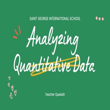 Analyzing Quantitative Data for research investigations