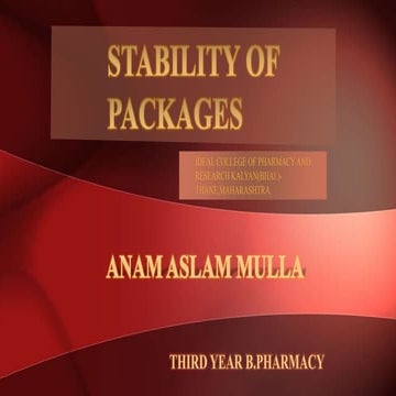 Anam Aslam Mulla -STABILITY OF PHARMACEUTICAL PACKAGES.