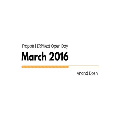 Frappé Open Day Presentations - March 2016