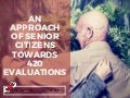 An Approach of Senior Citizens Towards 420 Evaluations