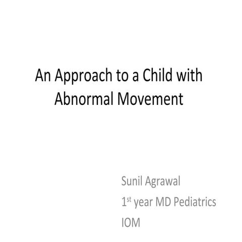 An approach to a child with abnormal movement