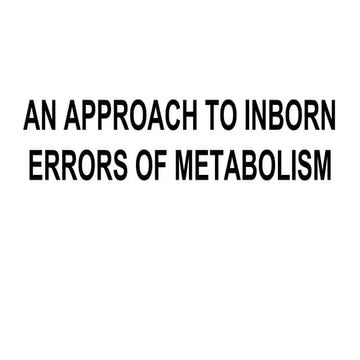 AN APPROACH TO INBORN ERRORS OF METABOLISM  final.pptx