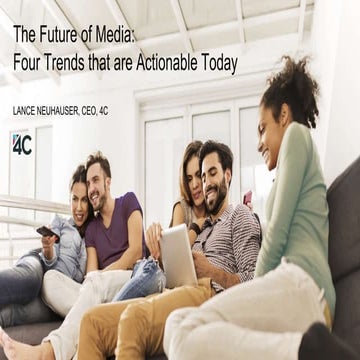 The Future of Media: Four Trends that are Actionable Today