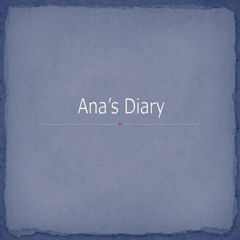 Ana’s diary blog