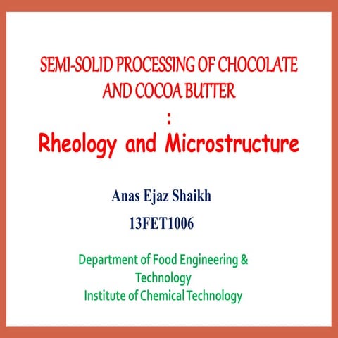 Chocolate Rheology - Anas Shaikh - 13FET1006 | PPTX