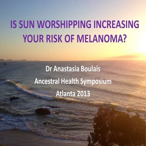AHS13 Anastasia Boulais — Is Sun Worshipping Increasing Your Risk of Melanoma? 