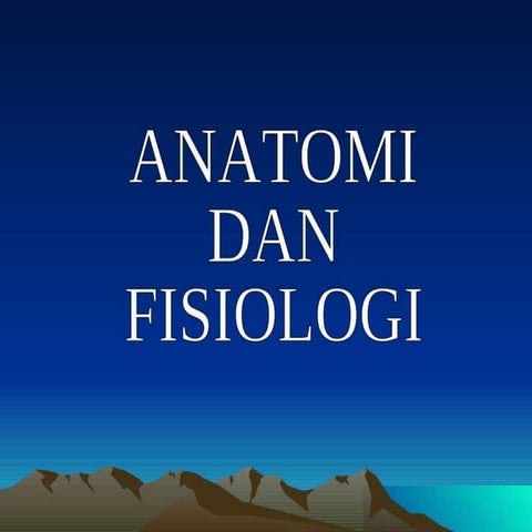 ANATOMI DAN FISIOLOGI 