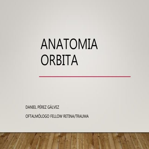 Anatomia de la orbita ocp | PPTX