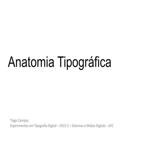 Anatomia tipográfica  - Tiago Campos