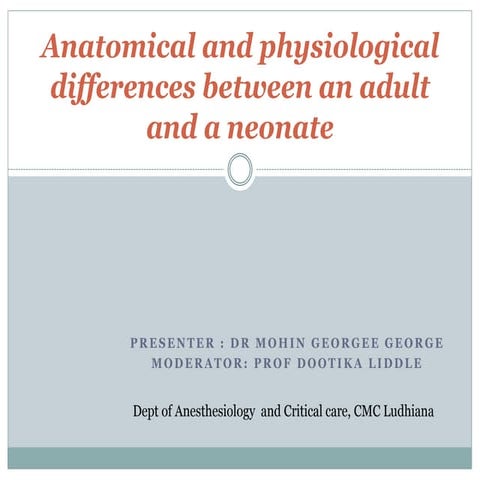 Anatomical and physiological differences between an adult and neonates