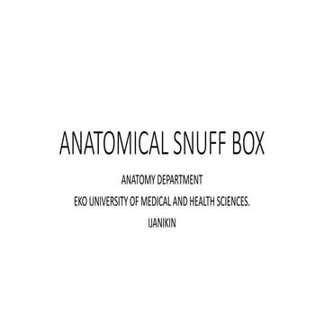 ANATOMICAL SNUFF BOX.pptx