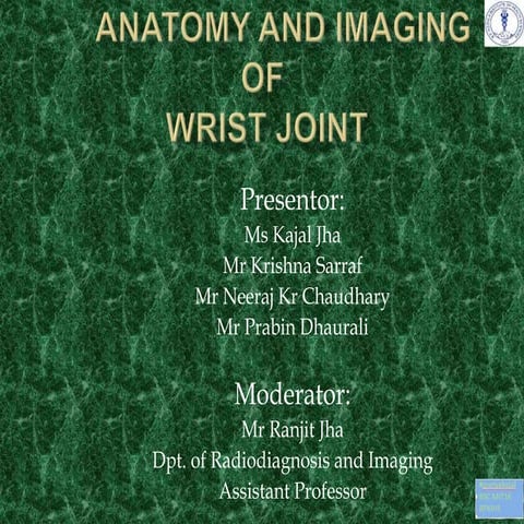 Anatomy and imaging of wrist joint (MRI AND XRAY)