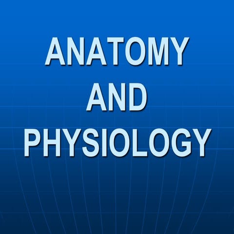 Anatomy and physiology..pptx