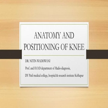 ANATOMY AND POSITIONING OF KNEE.pptx