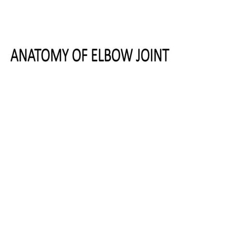 Anatomy of elbow joint | PPTX
