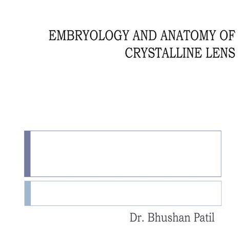Anatomy and embryology of crystalline lens DrBP