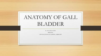 ANATOMY  AND  PHYSIOLOGY OF GALL BLADDER