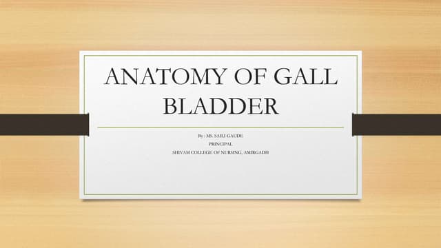 ANATOMY  AND  PHYSIOLOGY OF GALL BLADDER