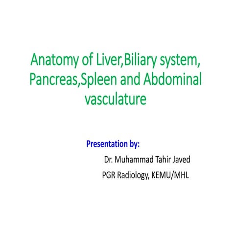 Anatomy of liver, spleen , pancreas(radiological)