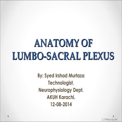 Anatomy of lumbosacral plexus (by Murtaza Syed)