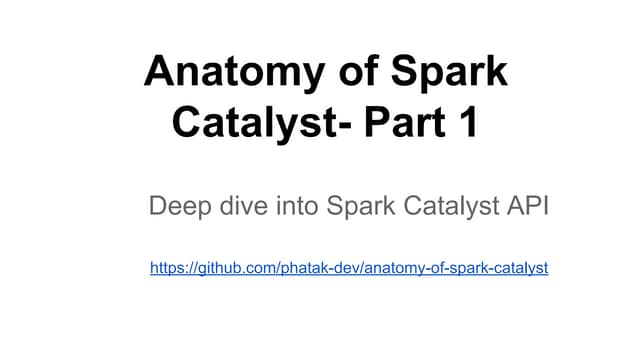 Anatomy of spark catalyst