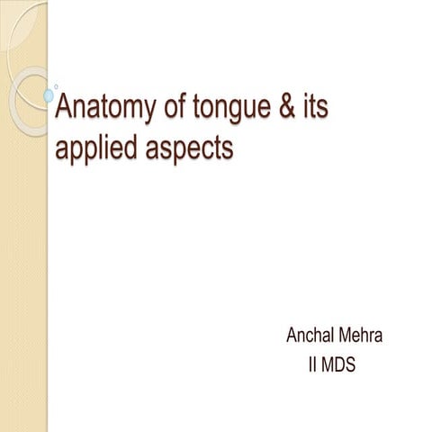 Anatomy of tongue & its applied aspects