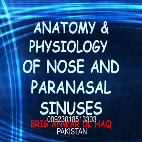 Anatomy and physiology of nose and  paranasal sinuses