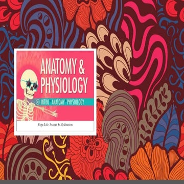 Anatomy &amp; physiology