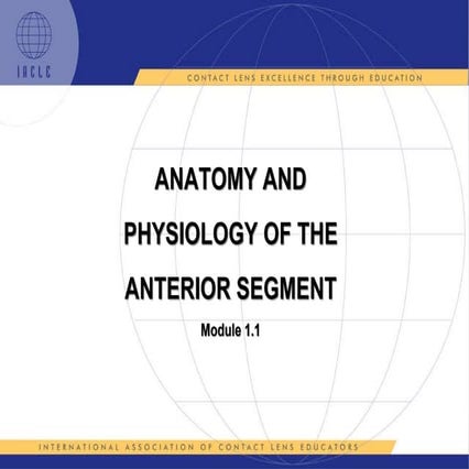 Anatomy &  Physiology Of The Anterior Segment Module 1.1_FINAL.pptx