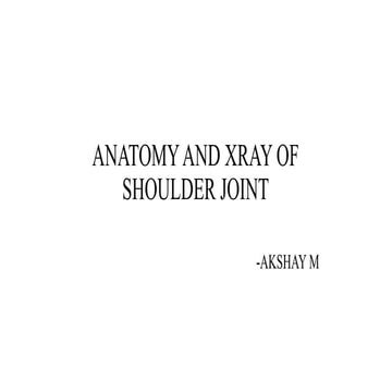 Anatomy and xrays of shoulder joint