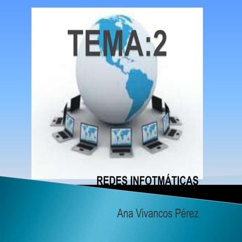 Tema:2 REDES INFORMATICAS