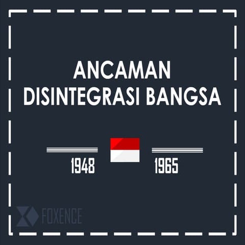 Sejarah Kelas 12 IPA 1: Ancaman Disintegrasi Bangsa 1948-1965