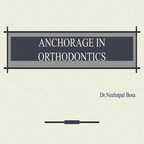 ANCHORAGE IN ORTHODONTICS.-Orthodontic seminar