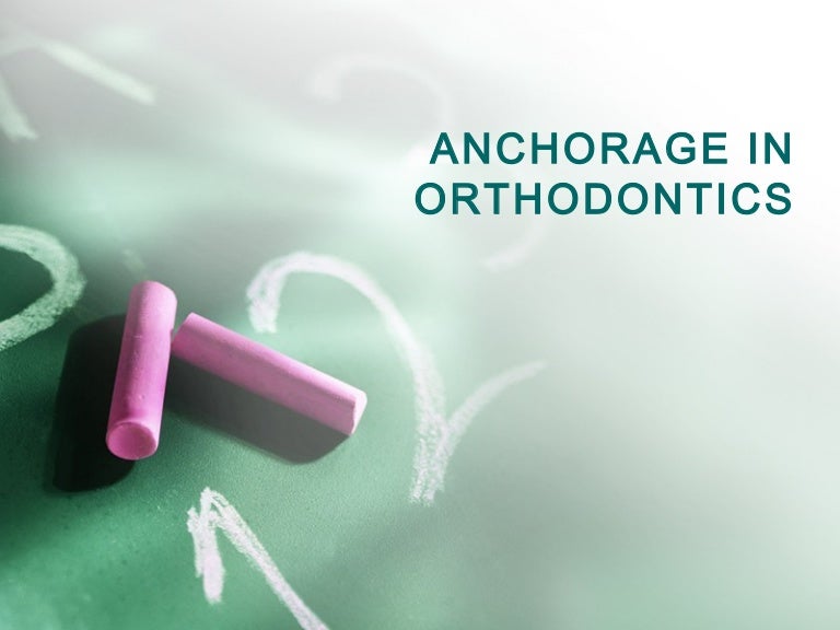 Anchorage in orthodontics