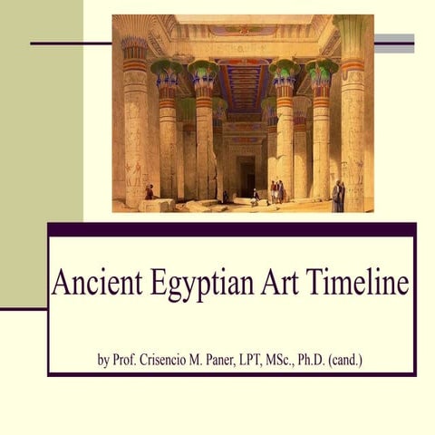 Ancient egyptian art timeline prof. crisencio m. paner