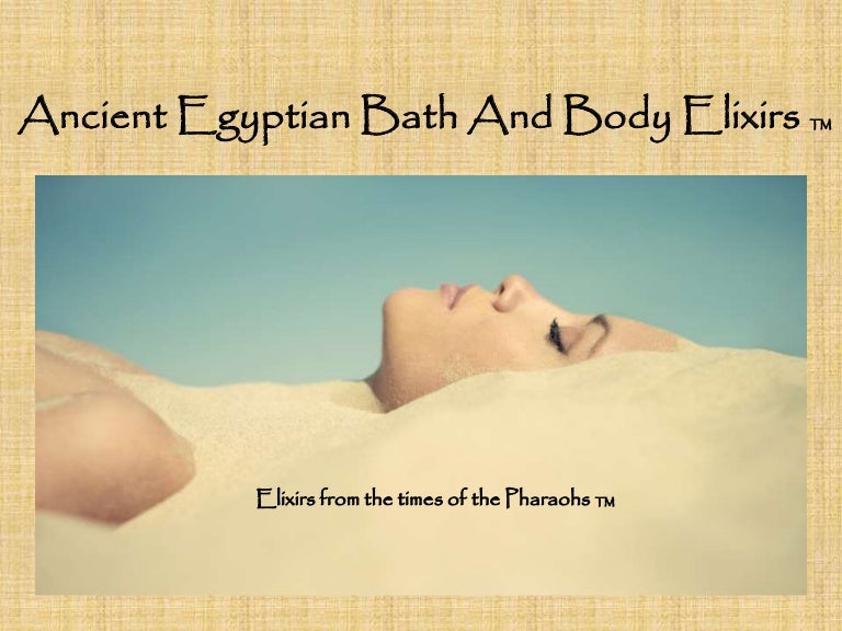 Ancient egyptian bath and body elixirs pptx