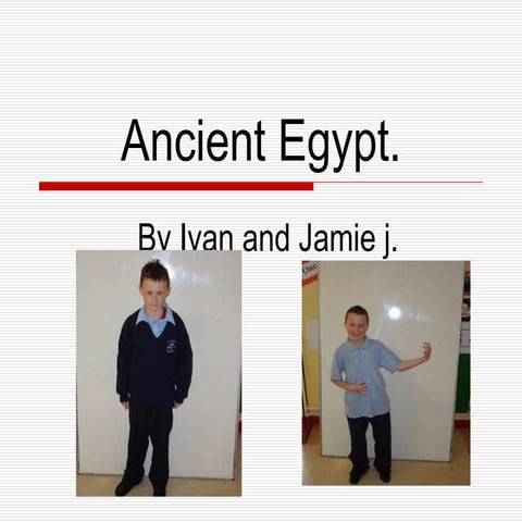 Ancient Egypt by Jamie J and Ivan