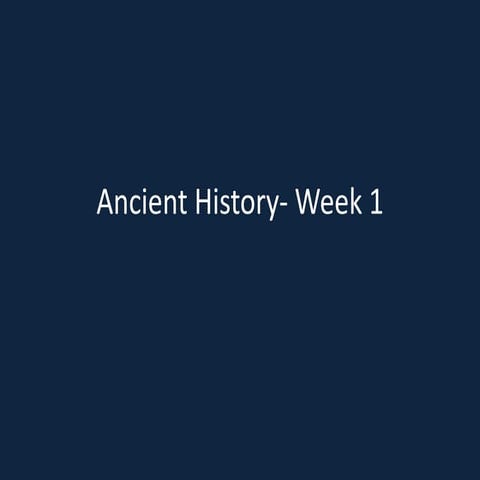 Ancient history  week 1